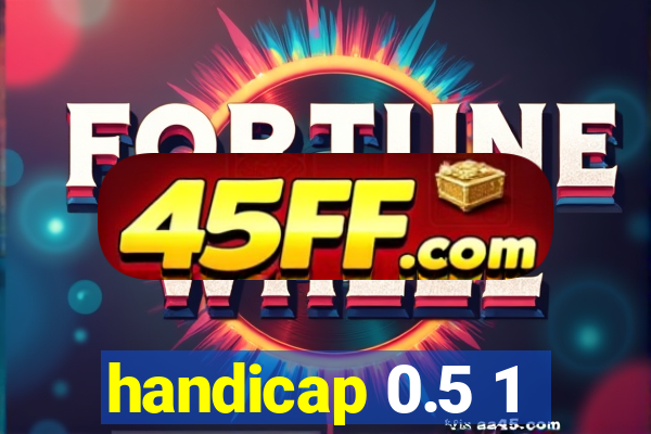 handicap 0.5 1